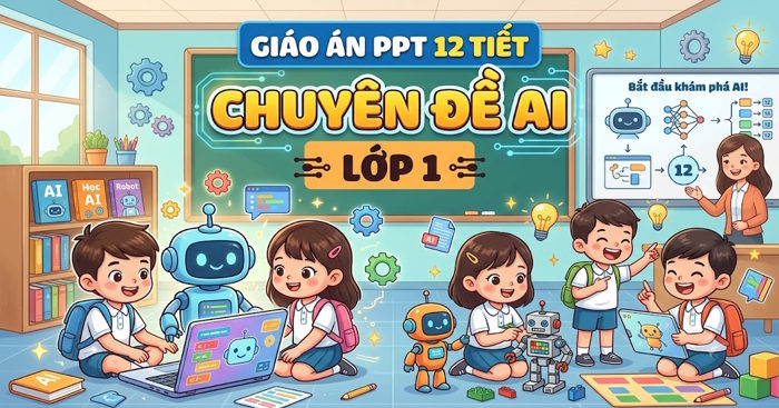 Hanging Powerpoint Giáo án PPT 12 Tiết Chuyên đề AI Lớp 1 - KhoaHoc.vn