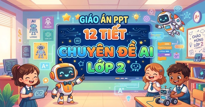 Hanging Powerpoint Giáo án PPT 12 Tiết Chuyên đề AI Lớp 2 - KhoaHoc.vn